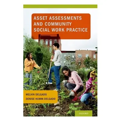 "Asset Assessments and Community Social Work Practice" - "" ("Delgado Melvin")