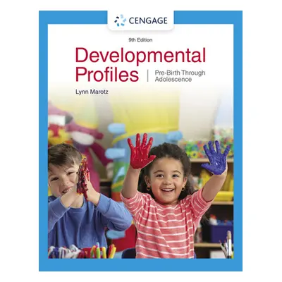 "Developmental Profiles: Pre-Birth Through Adolescence" - "" ("Marotz Lynn R.")