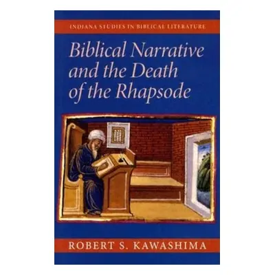 "Biblical Narrative and the Death of the Rhapsode" - "" ("Kawashima Robert S.")