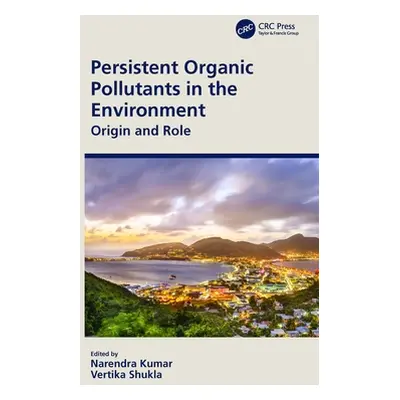 "Persistent Organic Pollutants in the Environment: Origin and Role" - "" ("Kumar Narendra")