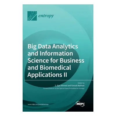 "Big Data Analytics and Information Science for Business and Biomedical Applications II" - "" ("