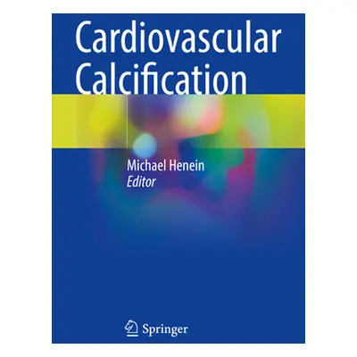 "Cardiovascular Calcification" - "" ("Henein Michael")