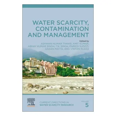 "Water Scarcity, Contamination and Management: Volume 5" - "" ("Tiwari Ashwani Kumar")