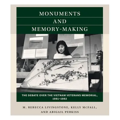 "Monuments and Memory-Making: The Debate over the Vietnam Veterans Memorial, 1981-1982" - "" ("L