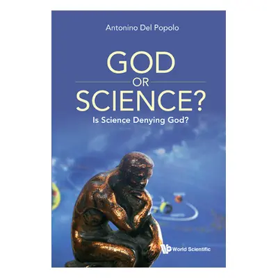 "God or Science?: Is Science Denying God?" - "" ("Popolo Antonino del")