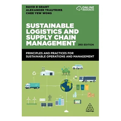 "Sustainable Logistics and Supply Chain Management: Principles and Practices for Sustainable Ope