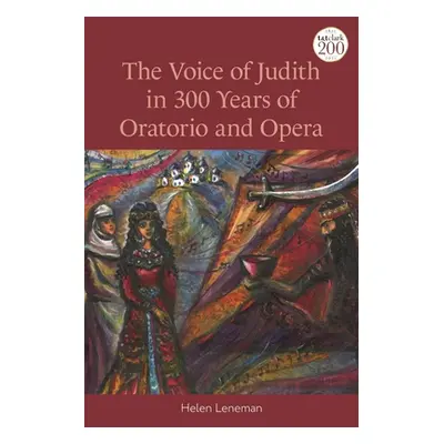 "The Voice of Judith in 300 Years of Oratorio and Opera" - "" ("Leneman Helen")