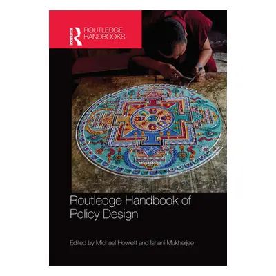 "Routledge Handbook of Policy Design" - "" ("Howlett Michael")