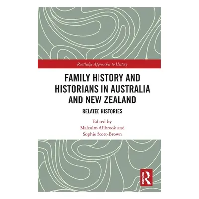 "Family History and Historians in Australia and New Zealand: Related Histories" - "" ("Allbrook 