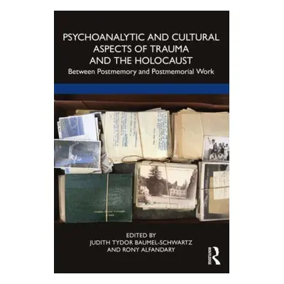 "Psychoanalytic and Cultural Aspects of Trauma and the Holocaust: Between Postmemory and Postmem