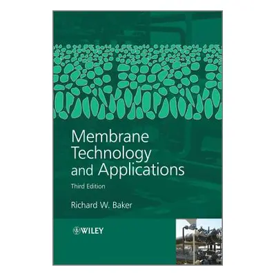 "Membrane Technology and Applications" - "" ("Baker Richard W.")