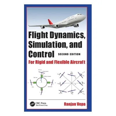 "Flight Dynamics, Simulation, and Control: For Rigid and Flexible Aircraft" - "" ("Vepa Ranjan")