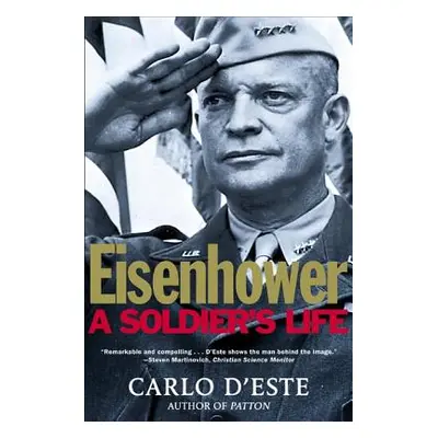 "Eisenhower: A Soldier's Life" - "" ("D'Este Carlo")