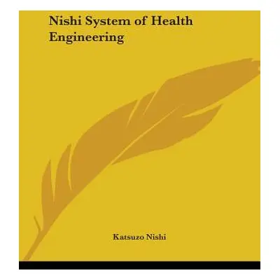 "Nishi System of Health Engineering" - "" ("Nishi Katsuzo")