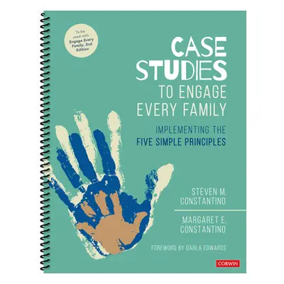 "Case Studies to Engage Every Family: Implementing the Five Simple Principles" - "" ("Constantin