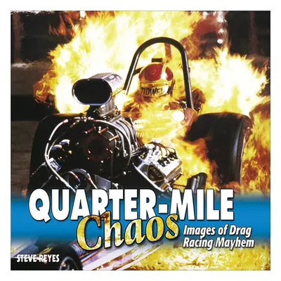 "Quarter-Mile Chaos - Softcover" - "" ("Reyes Steve")