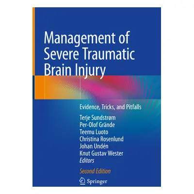 "Management of Severe Traumatic Brain Injury: Evidence, Tricks, and Pitfalls" - "" ("Sundstrm Te