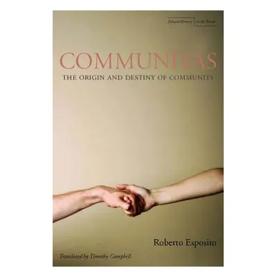 "Communitas: The Origin and Destiny of Community" - "" ("Esposito Roberto")