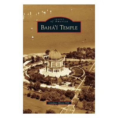 "Baha'i Temple" - "" ("Moore Hill Candace")