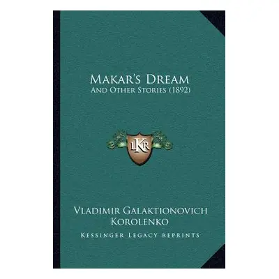 "Makar's Dream: And Other Stories (1892)" - "" ("Korolenko Vladimir Galaktionovich")