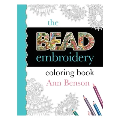 "The Bead Embroidery Coloring Book" - "" ("Benson Ann")