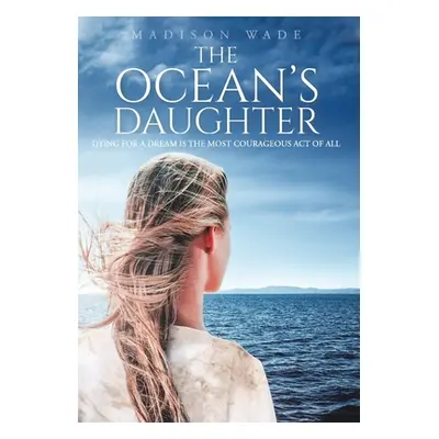 "The Ocean's Daughter" - "" ("Wade Madison")