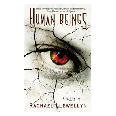 "Human Beings: A Collection" - "" ("Llewellyn Rachael")