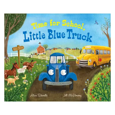 "Time for School, Little Blue Truck" - "" ("Schertle Alice")