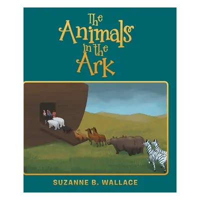 "The Animals in the Ark" - "" ("Wallace Suzanne B.")