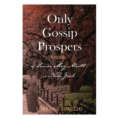 "Only Gossip Prospers" - "" ("Tosiello Lorraine")