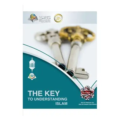 "The Key To Understanding Islam Softcover Edition" - "" ("Center Osoul")