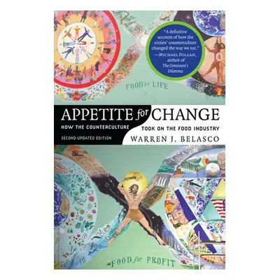 "Appetite for Change: How the Counterculture Took on the Food Industry (Revised)" - "" ("Belasco