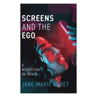 "Screens and the Ego" - "" ("Auret Jane-Marie")