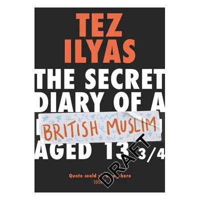 The Secret Diary of a British Muslim Aged 13 3/4 (Ilyas Tez)