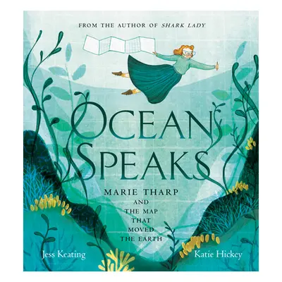 "Ocean Speaks: How Marie Tharp Revealed the Ocean's Biggest Secret" - "" ("Keating Jess")