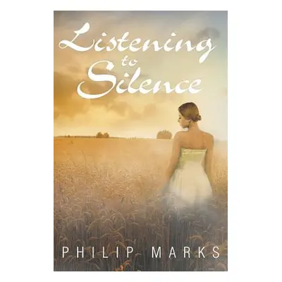 "Listening to Silence" - "" ("Marks Philip")