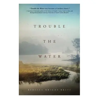 "Trouble The Water" - "" ("Bruff Rebecca Dwight")