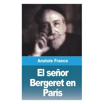 "El seor Bergeret en Pars" - "" ("France Anatole")