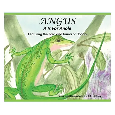 "Angus: A Is for Anole" - "" ("Hinkley L. E.")