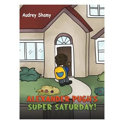 "Alexander Pugh's Super Saturday!" - "" ("Shamy Audrey")