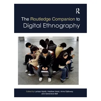 "The Routledge Companion to Digital Ethnography" - "" ("Hjorth Larissa")