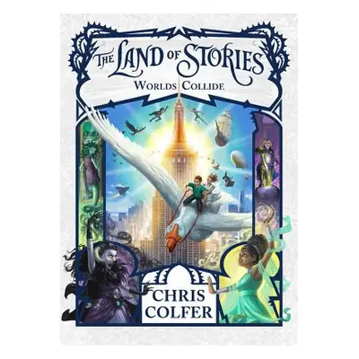 "The Land of Stories: Worlds Collide" - "" ("Colfer Chris")