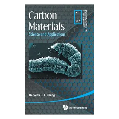 "Carbon Materials: Science and Applications" - "" ("Chung Deborah D. L.")