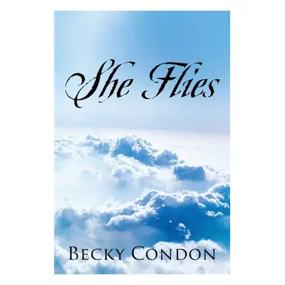 "She Flies" - "" ("Condon Becky")