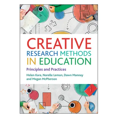 "Creative Research Methods in Education: Principles and Practices" - "" ("Kara Helen")