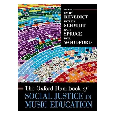 "The Oxford Handbook of Social Justice in Music Education" - "" ("Benedict Cathy")