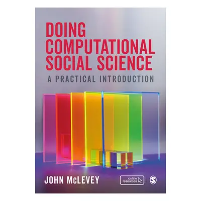 "Doing Computational Social Science: A Practical Introduction" - "" ("McLevey John")