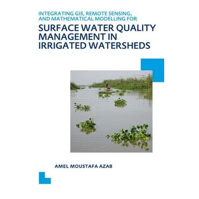 "Integrating Gis, Remote Sensing, and Mathematical Modelling for Surface Water Quality Managemen