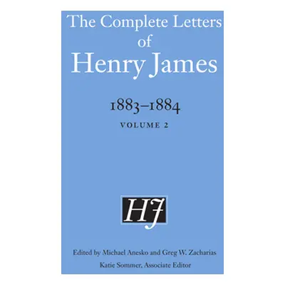 "The Complete Letters of Henry James, 1883-1884: Volume 2" - "" ("James Henry")