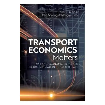 "Transport Economics Matters: Applying Economic Principles to Transportation in Great Britain" -